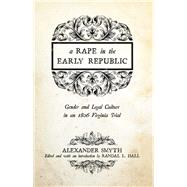 A Rape in the Early Republic by Smyth, Alexander; Hall, Randal L., 9780813169521