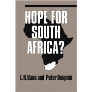 Hope for South Africa? by Duignan, Peter; Gann, Lewis H., 9780817989521