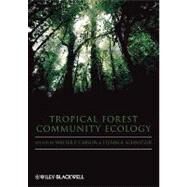 Tropical Forest Community Ecology by Carson, Walter; Schnitzer, Stefan, 9781405189521