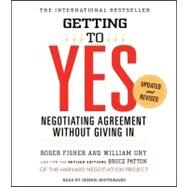 Getting to Yes How to Negotiate Agreement Without Giving In by Fisher, Roger; Ury, William; Boutsikaris, Dennis, 9781442339521
