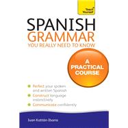 Spanish Grammar You Really Need To Know by Kattan-Ibarra, Juan, 9781444179521