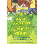 A Girl, a Raccoon, and the Midnight Moon (Juvenile Fiction, Mystery, Young Reader Detective Story, Light Fantasy for Kids) by Young, Karen Romano; Bagley, Jessixa, 9781452169521