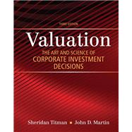 Valuation The Art and Science of Corporate Investment Decisions by Titman, Sheridan, 9780133479522