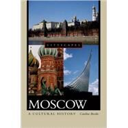 Moscow A Cultural History by Brooke, Caroline, 9780195309522