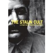 The Stalin Cult; A Study in the Alchemy of Power by Jan Plamper, 9780300169522