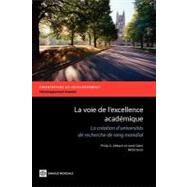 The La voie de l'excellence acadmique La cration d'universits de recherche de rang mondial by Altbach, Philip G.; Salmi, Jamil, 9780821389522