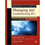 Mike Meyers' CompTIA A+ Guide to Managing and Troubleshooting PCs (Exams 220-901 and 902) by Meyers, 9781259589522