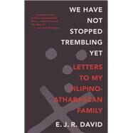 We Have Not Stopped Trembling Yet by David, E. J. R., 9781438469522