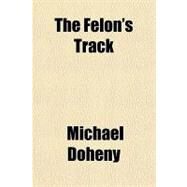 The Felon's Track by Doheny, Michael, 9781443249522