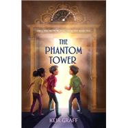 The Phantom Tower by Graff, Keir, 9781524739522