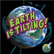 Earth Is Tilting! by Storad, Conrad J.; Lew, Kristi, 9781617419522