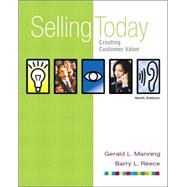 Selling Today:  Creating Customer Value by Manning, Gerald L.; Reece, Barry L., 9780131009523