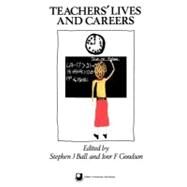 Teachers' Lives and Careers by Ball, Stephen J.; Ball, Stephen; Goodson, Ivor F., 9780203139523
