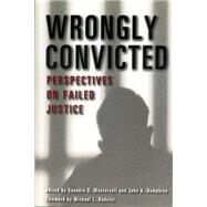 Wrongly Convicted : Perspectives on Failed Justice by Westervelt, Saundra D.; Humphrey, John A.; Radelet, Michael L., 9780813529523