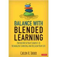 Balance With Blended Learning by Tucker, Catlin R., 9781544389523