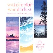 Watercolor Wanderlust by Hannah M. Pickerill, 9781645679523