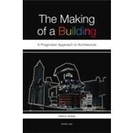 Making of a Building: A Pragmatist Approach to Architecture by Yaneva, Albena, 9783039119523