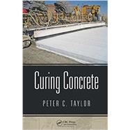 Curing Concrete by Taylor; Peter C., 9780415779524