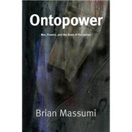 Ontopower by Massumi, Brian, 9780822359524