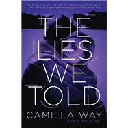The Lies We Told by Way, Camilla, 9781101989524