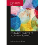 The Routledge Handbook of Audiovisual Translation by PTrez-Gonzlez; Luis, 9781138859524