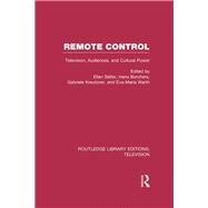 Remote Control: Television, Audiences, and Cultural Power by Seiter; Ellen, 9780415839525