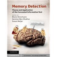 Memory Detection: Theory and Application of the Concealed Information Test by Edited by Bruno Verschuere , Gershon Ben-Shakhar , Ewout Meijer, 9780521769525