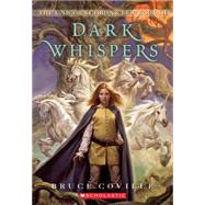The Unicorn Chronicles #3: Dark Whispers by Coville, Bruce, 9780590459525