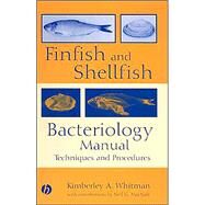Finfish and Shellfish Bacteriology Manual Techniques and Procedures by Whitman, Kimberly A., 9780813819525