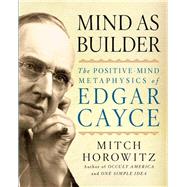 Mind As Builder by Mitch Horowitz, 9780876049525
