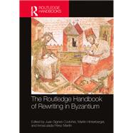 The Routledge Handbook of Rewriting in Byzantium by Codo�er, Juan Signes, 9781040429525