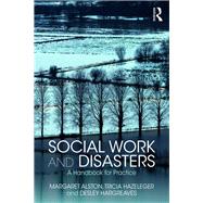 Social Work and Disasters: A Handbook for Practice by Alston; Margaret, 9781138089525