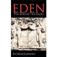 Eden: The Buried Treasure by Wood-langford, Eve, 9781449019525