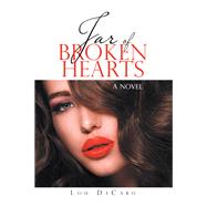 Jar of Broken Hearts by Decaro, Lou, 9781984549525