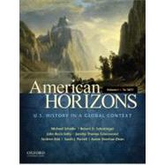 American Horizons U.S. History in a Global Context, Volume I: To 1877 by Schaller, Michael; Schulzinger, Robert; BezIs-Selfa, John; Thomas Greenwood, Janette; Kirk, Andrew; Purcell, Sarah J.; Sheehan-Dean, Aaron, 9780195369526