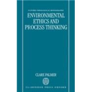 Environmental Ethics and Process Thinking by Palmer, Clare, 9780198269526