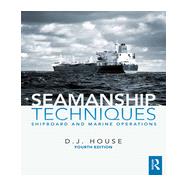 Seamanship Techniques: Shipboard and Marine Operations by House; David, 9780415829526