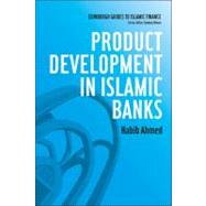 Product Development in Islamic Banks by Ahmed, Habib, 9780748639526