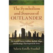 The Symbolism and Sources of Outlander by Frankel, Valerie Estelle, 9780786499526