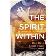 The Spirit Within by King, Rob; Ferris, Eric; Burns, Jim, Ph.d., 9780800799526