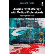 Jungian Psychotherapy with Medical Professionals by Suzanne Hales, 9781000509526