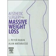 Aesthetic Surgery After Massive Weight Loss by Rubin, J. Peter, 9781416029526
