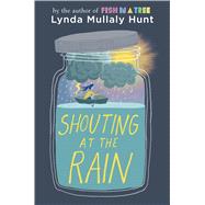 Shouting at the Rain by Hunt, Lynda Mullaly, 9781432869526