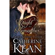 A Knight to Remember by Kean, Catherine, 9781508409526