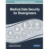 Medical Data Security for Bioengineers by Singh, Butta; Saini, Barjinder Singh; Singh, Dilbag; Pandey, Anukul, 9781522579526