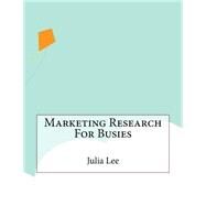 Marketing Research for Busies by Lee, Julia, 9781523499526
