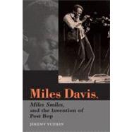 Miles Davis, Miles Smiles, and the Invention of Post Bop by Yudkin, Jeremy, 9780253219527