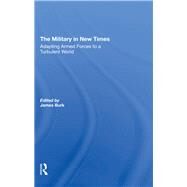 The Military In New Times by James Burk; Robert J Waldman; David R Segal; Charles C Moskos, 9780367309527