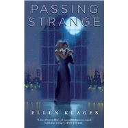 Passing Strange by Klages, Ellen, 9780765389527