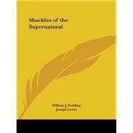 Shackles of the Supernatural 1938 by Fielding, William J., 9780766139527